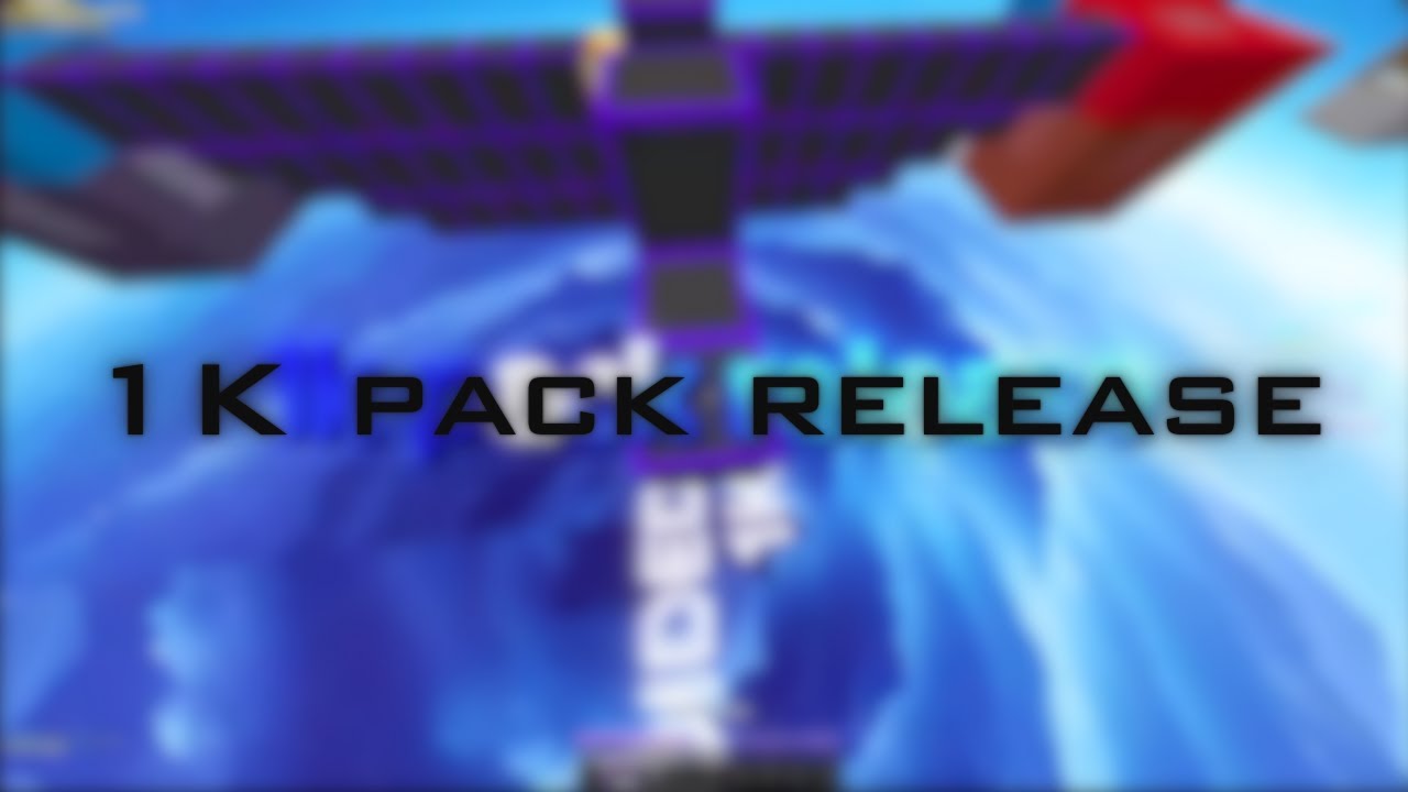 1K pack release [edit/montage]