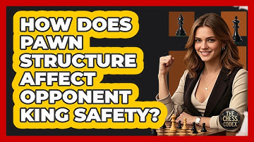 How Does Pawn Structure Affect Opponent King Safety?