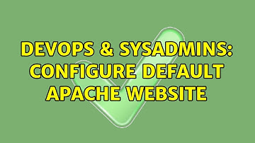 DevOps & SysAdmins: Configure default Apache website