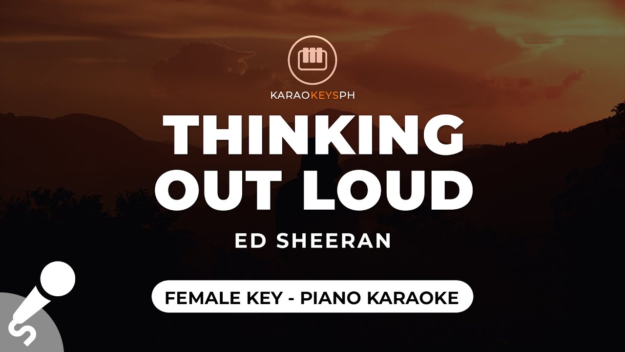 Thinking Out Loud - Ed Sheeran (Female Key - Piano Karaoke)