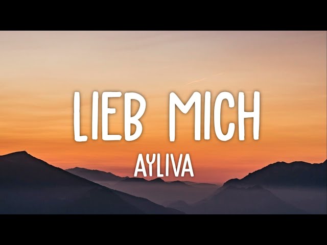 Ayliva - Lieb mich (Lyrics) class=