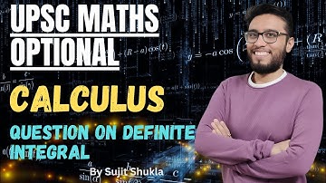 Lec 3: Question On Definite Integral | Calculus | UPSC Maths Optional By Sujit Shukla