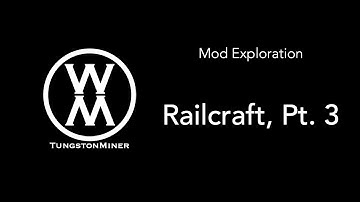 Mod Exploration: Railcraft, Part 3