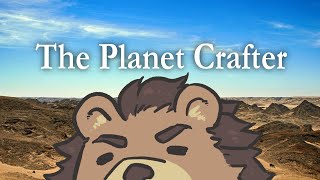 【The Planet Crafter】行けるとこ増えすぎて困る…！！！左右に行きたいが体別れたりしない？【三ケ山銀次】