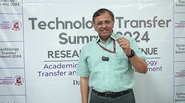 Prof. (Dr.) Unnat P Pandit, CGPDTM-Technology Transfer Summit 2024 | theme"Research to Revenue" #gtu
