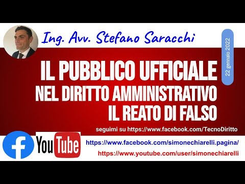 Il PUBBLICO UFFICIALE nel diritto amministrativo - il reato di falso - Saracchi (22/1/2022)