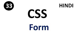 Learn to Style Forms with CSS | Part - 33 | CSS In Hindi