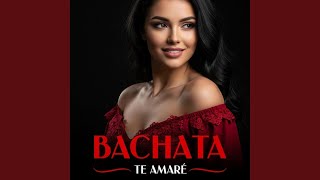 Download Lagu Te amaré. BACHATA MP3