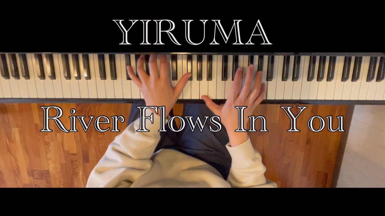 YIRUMA Rivers Flows In You 【電子楽譜カノン】 - YouTube