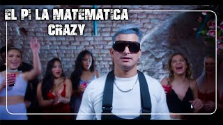 El Pi La Matemática - CRAZY - Video Oficial