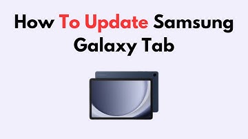 How To Update Samsung Galaxy Tab