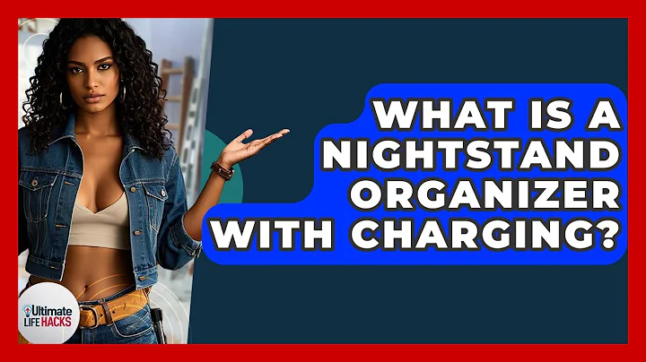 What Is A Nightstand Organizer With Charging? - Ultimate Life Hacks