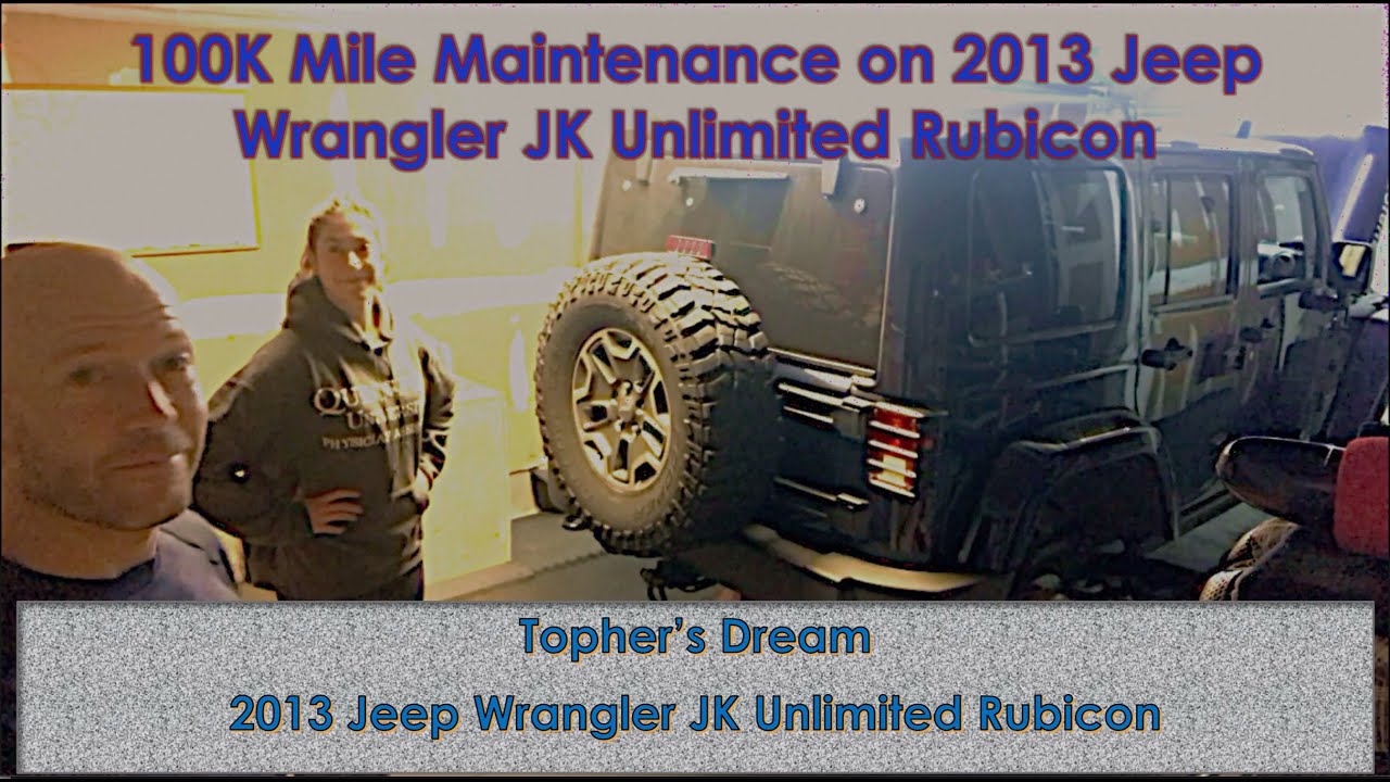 2013 Jeep JK Rubicon 100K Mile Maintenance - YouTube