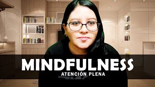 MINDFULNESS:  Atención Plena ¿Qué es?