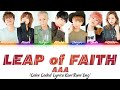 AAA - LEAP of FAITH (Color Coded Lyrics Kan/Rom/Eng)