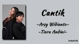 Cantik - Arsy Widianto \u0026 Tiara Andini | Lirik Lagu