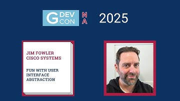 Fun With User Interface Abstraction - Jim Fowler. GDevCon N.A. 2025