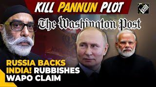 Russia backs India! Questions US lack of evidence implicating India in Pannun case