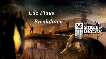 State Of Decay YOSE Breakdown Lvl 13 - 