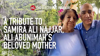 A tribute to Samira Ali Najjar, Ali Abunimah's beloved mother