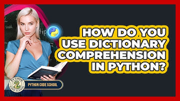 How Do You Use Dictionary Comprehension In Python? - Python Code School