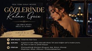 Gözlerinde Kalan Gece - Duygusal Türk Sanat Müziği