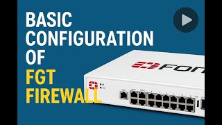 Basic Configuration of FortiGate Firewall (FGT) | Step-by-Step for Beginners screenshot 2