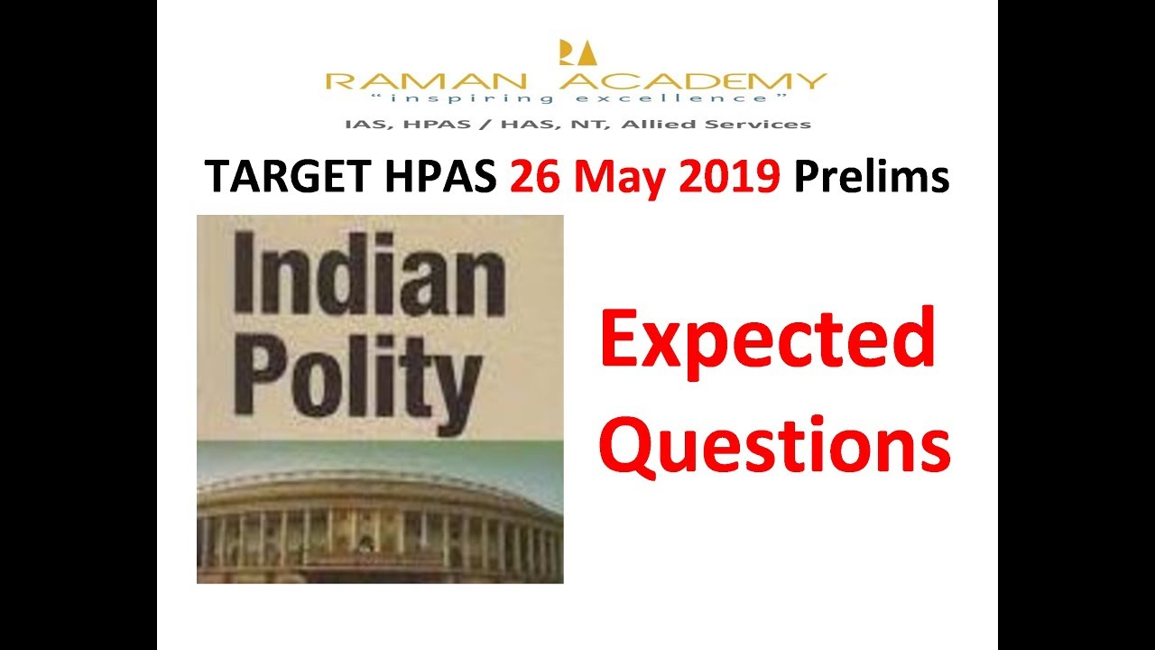 INDIAN POLITY for HPAS 26-MAY-2019 prelims: Expected questions