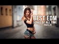 Best edm songs  remixes of all time  electro house party music mix 2020