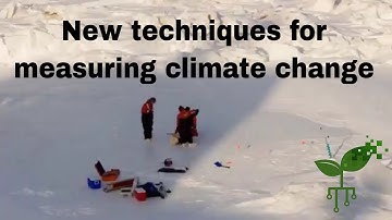 New techniques for measuring climate change | Earth Hazards | meriSTEM