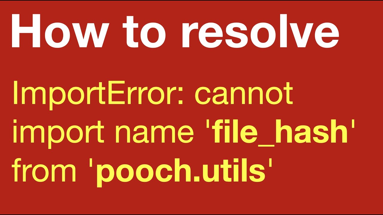 How to resolve ImportError: cannot import name 'file_hash' from 'pooch.utils'