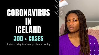 Coronavirus in Iceland - Over 300 Confirmed Cases & What is Being Done