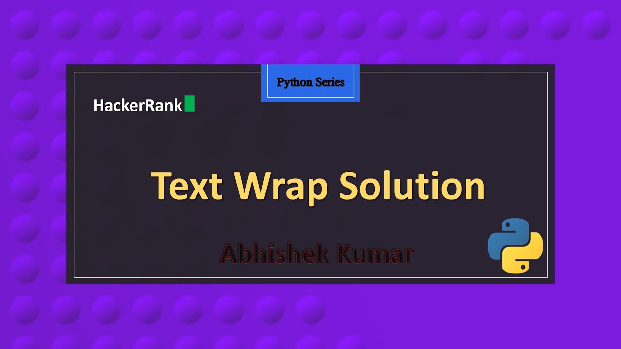 Text Wrap | Python Series | HackerRank Series | Abhishek Kumar - YouTube