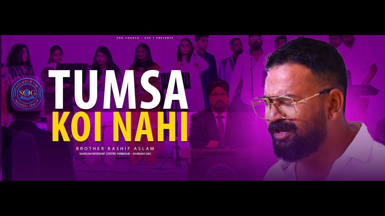 Live Worship - Tumsa Koi Nahi | Brother Kashif Aslam | SOG Church - UAE | Pastor Henry Nilam