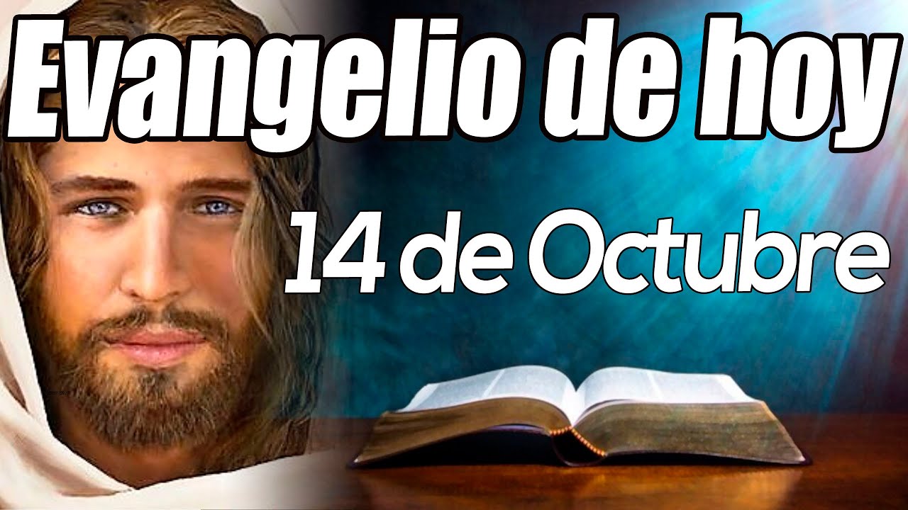 LECTURAS DEL DÍA DE HOY JUEVES 14 DE OCTUBRE DE 2021 EVANGELIO DE HOY