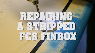 Repairing A Stripped Fcs Finbox
