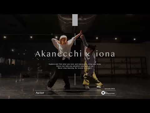 Akanecchi × iona " Actor / Ayelle "@En Dance Studio SHIBUYA
