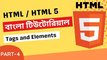 HTML / HTML 5 Bangla Tutorial (Part-4) HTML Tags and Elements