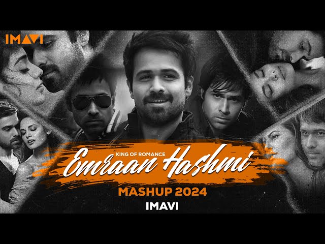 Emraan Hashmi Mashup 2024 | Imavi | King Of Romance class=