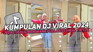 DJ CAMPURAN VIRAL FYP  TIKTOK TERBARU 2024 FULL BASS JEDAG JEDUG  REMIX MANGKANE