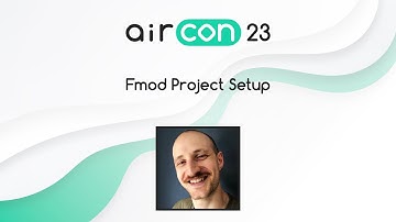 FMOD Project Setup (Sergio Ronchetti) #AirCon23