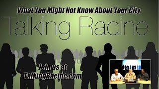 Talking Racine Episode 5  "Racine's Chilling Effect on Open Records"