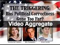 [Politics] [Video Aggregate] The Triggering: Has Political Correctness Gone Too Far?