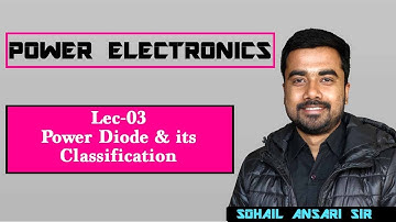 Lec 03 Power DIODE & its Classification