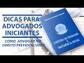 DICAS PARA ADVOGADOS INICIANTES - COMO ADVOGAR NO DIREITO PREVIDENCIÁRIO (Prof° Júlio César Sanchez)