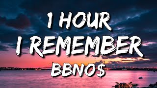 bbno$ - i remember (Lyrics) 🎵1 Hour