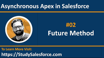 02 Future Method | Asynchronous Apex in Salesforce | Learn Salesforce Development with Sanjay Gupta