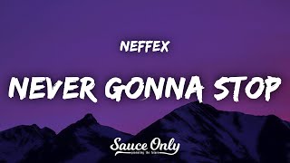 NEFFEX - Never Gonna Stop (Lyrics)