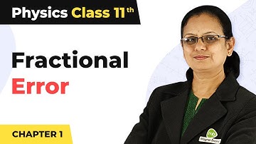 Relative Error or Fractional Error - Unit and Measurement | Class 11 Physics