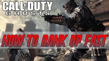 CoD Ghosts: How To Rank Up Fast (MOST XP PER HOUR)
